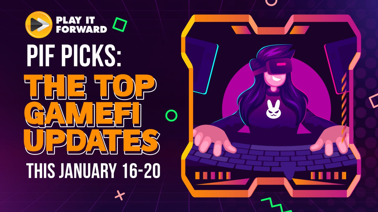 PIF Picks: The Top GameFi Updates this January 16-20