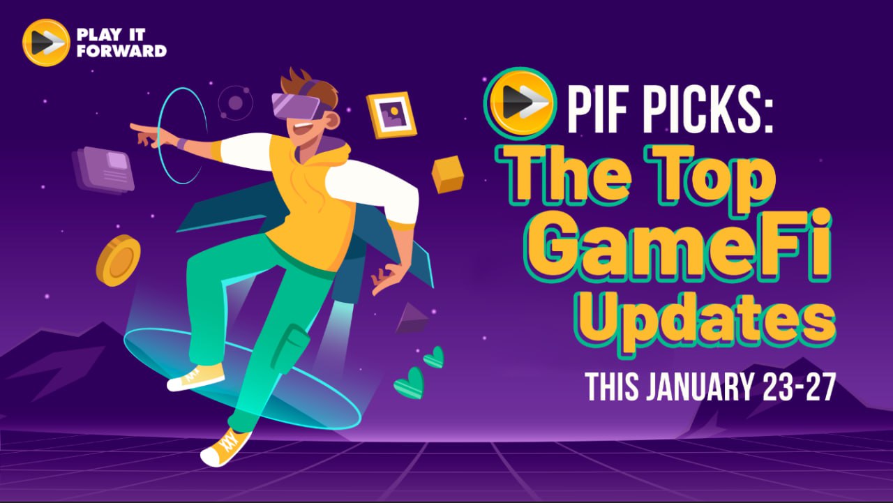 PIF Picks: The Top GameFi Updates this January 23-27