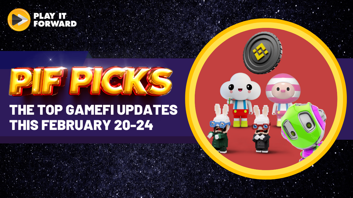 PIF Picks: The Top GameFi Updates this February 20-24