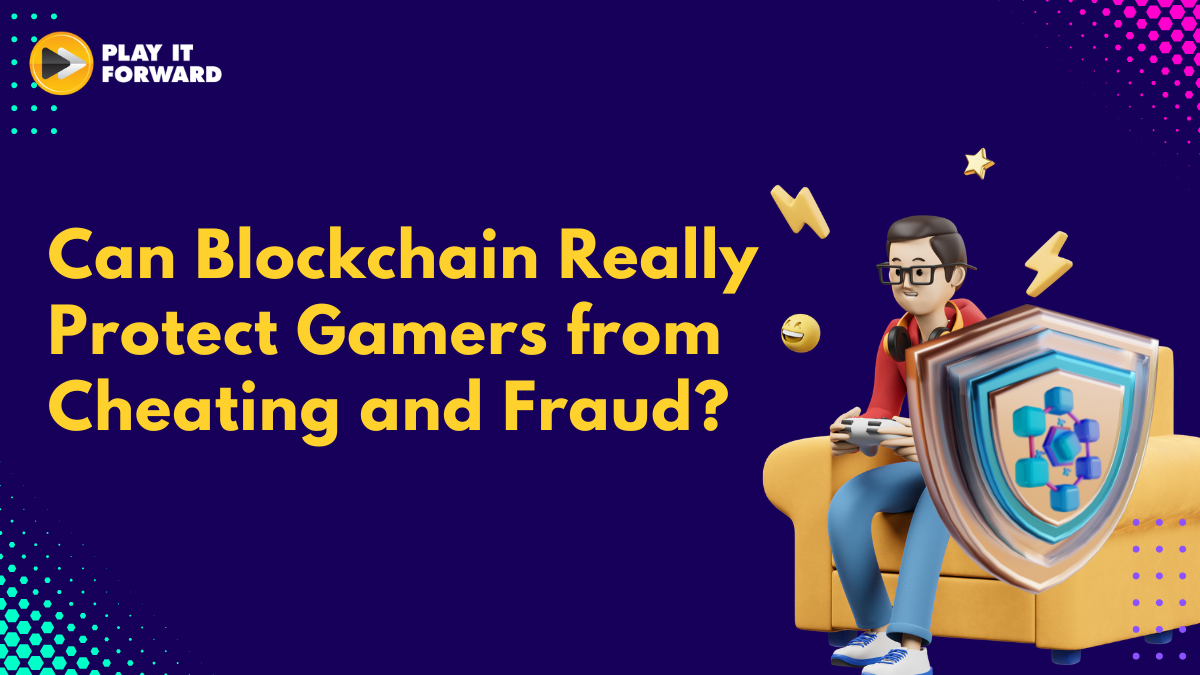 Can Blockchain Really Protect Gamers from Cheating and Fraud?