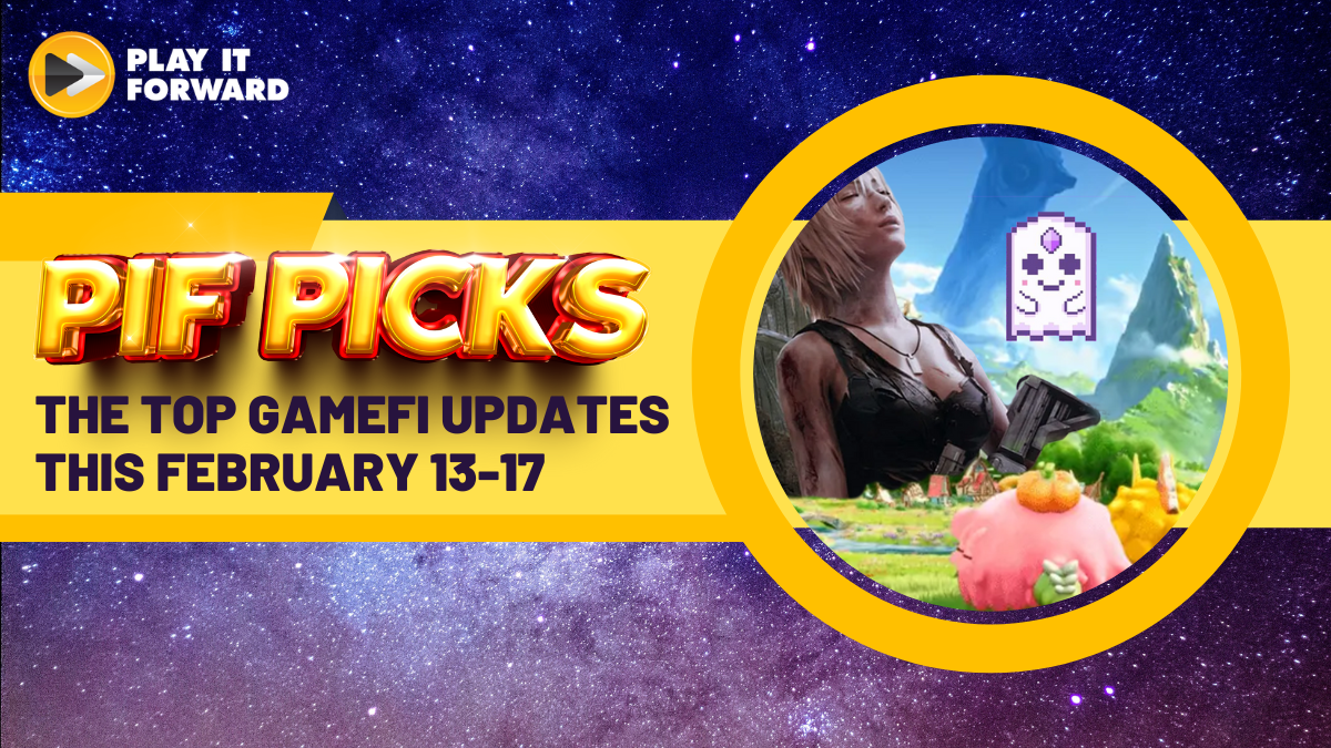 PIF Picks: The Top GameFi Updates this February 13-17