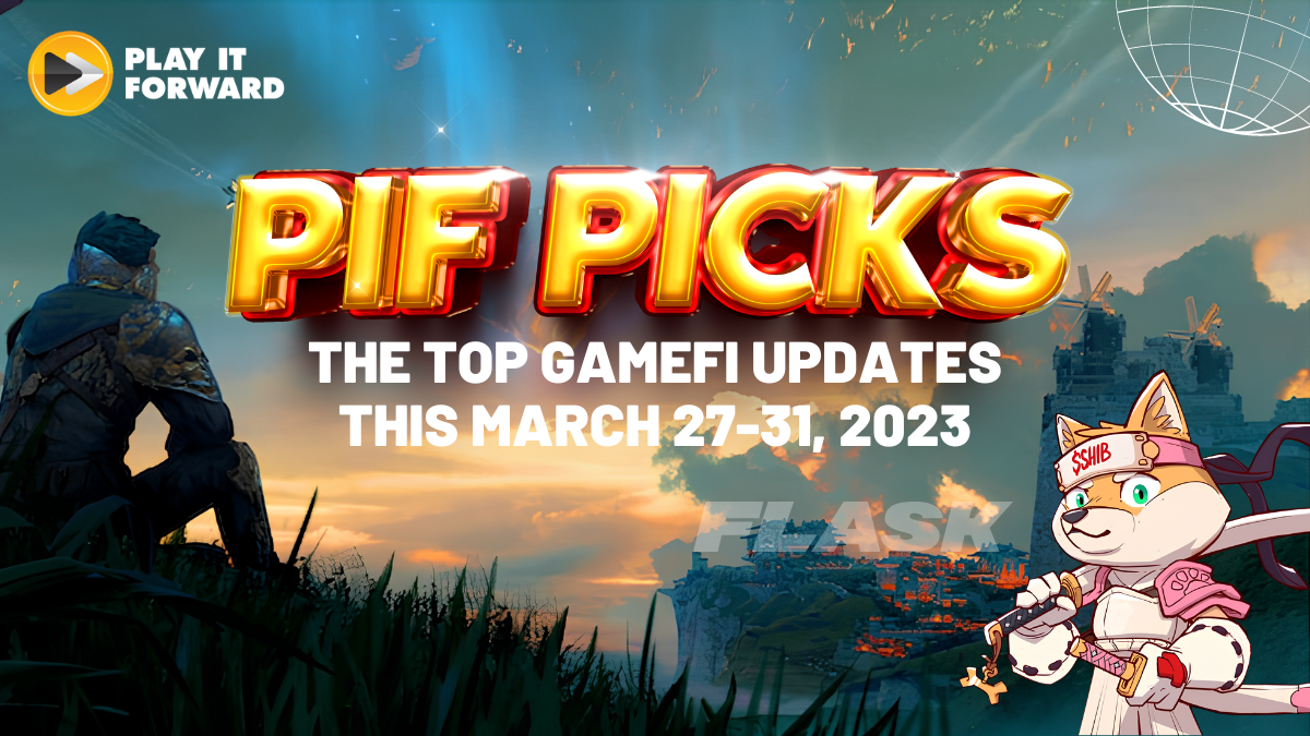PIF Picks: The Top GameFi Updates this March 27-31, 2023