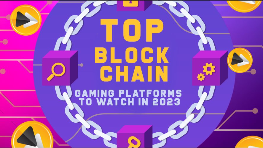 Top Blockchain Gaming Platforms to Watch in 2023