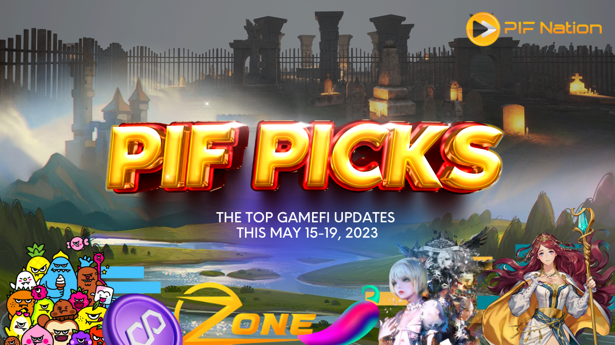 PIF Picks: The Top GameFi Updates this May 15-19, 2023