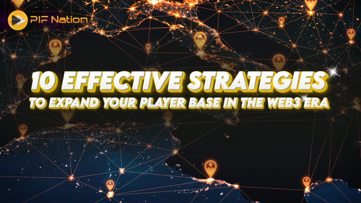 10 Effective Strategies to Expand Your Player Base in the Web3 Era