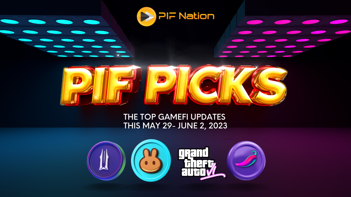 PIF Picks: The Top GameFi Updates this May 29 – June 2, 2023