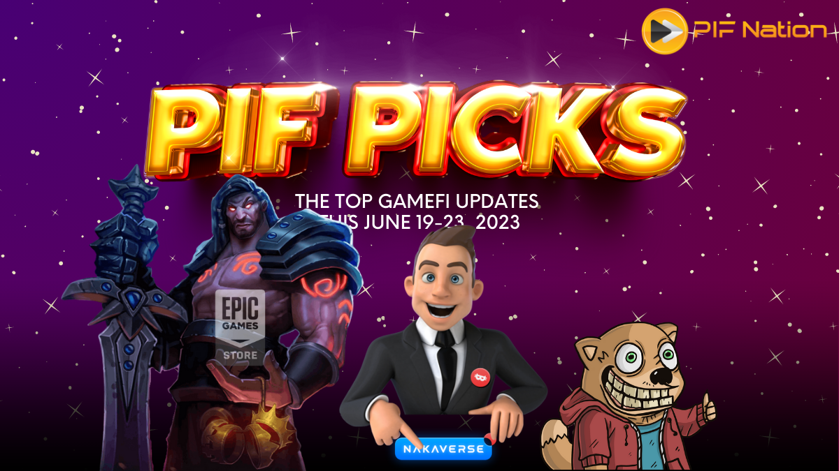 PIF Picks: The Top GameFi Updates this June 19-23, 2023